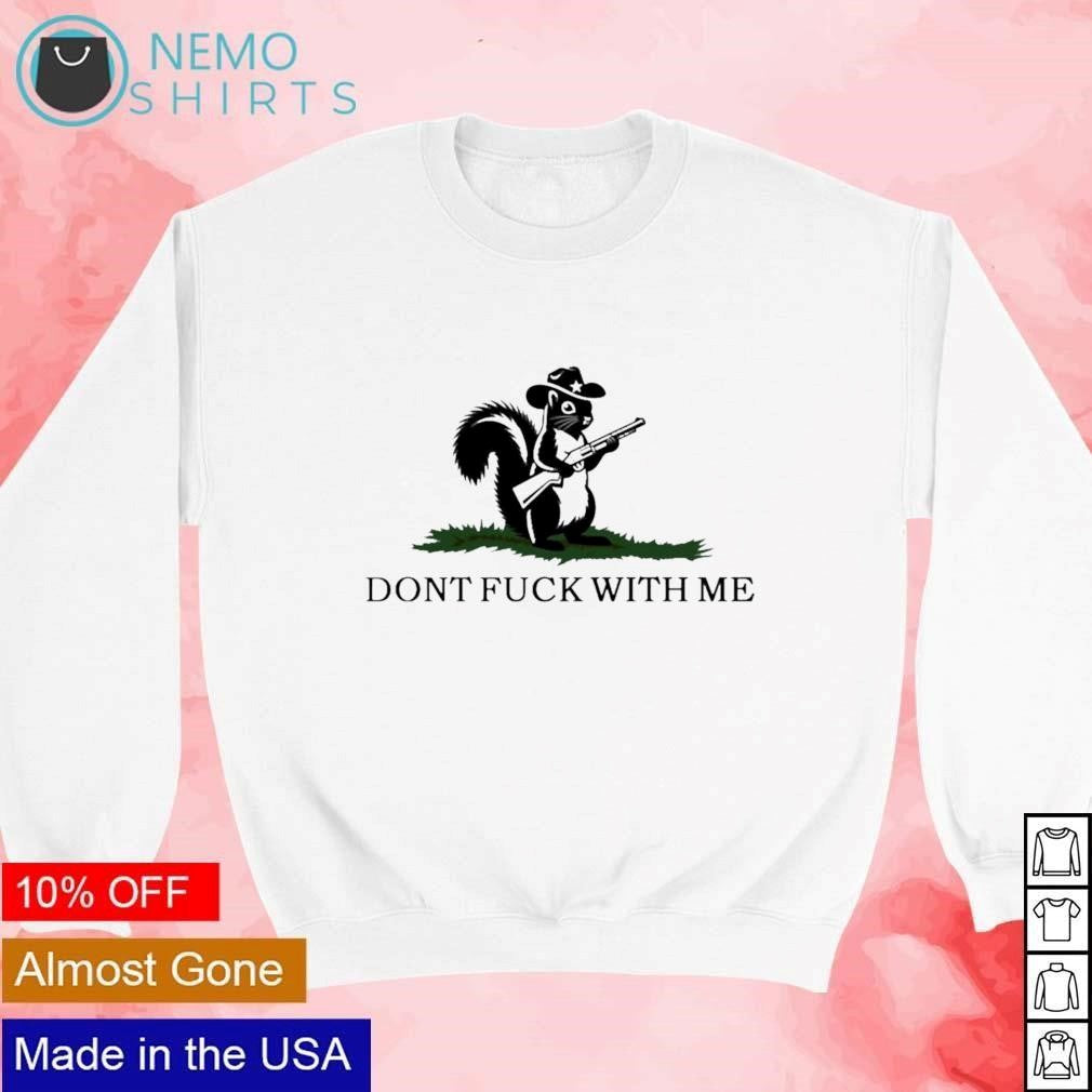 Peanut the squirrel don't fuck with me - Adult & Kids T-Shirts, Sweatshirts & Hoodies apparel design preview 4