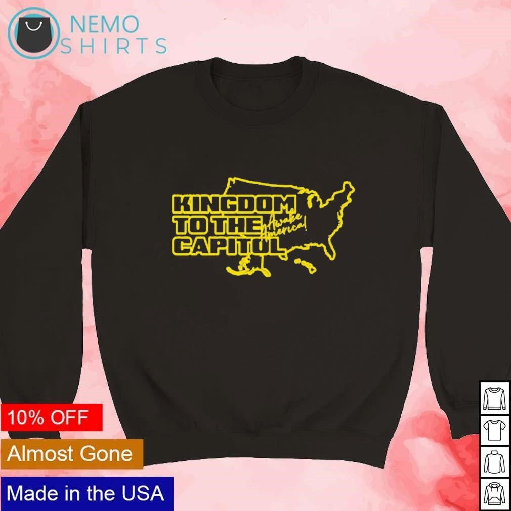 Kingdom to the capitol America awake - Adult & Kids T-Shirts, Sweatshirts & Hoodies apparel design preview 3