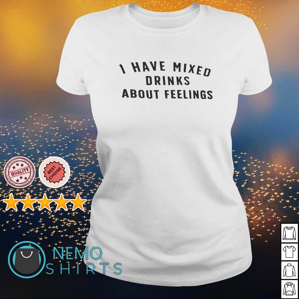 I have mixed drinks about feelings - Adult & Kids T-Shirts, Sweatshirts & Hoodies apparel design preview 3