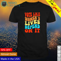 Vote like women's lives depend on it - Adult & Kids T-Shirts, Sweatshirts & Hoodies product image 1