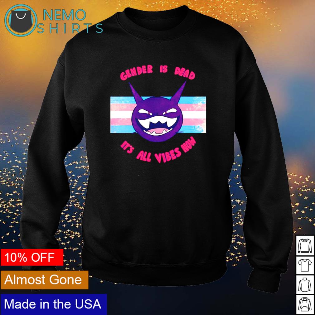Gender is dead it's all vibes now - Adult & Kids T-Shirts, Sweatshirts & Hoodies apparel design preview 4