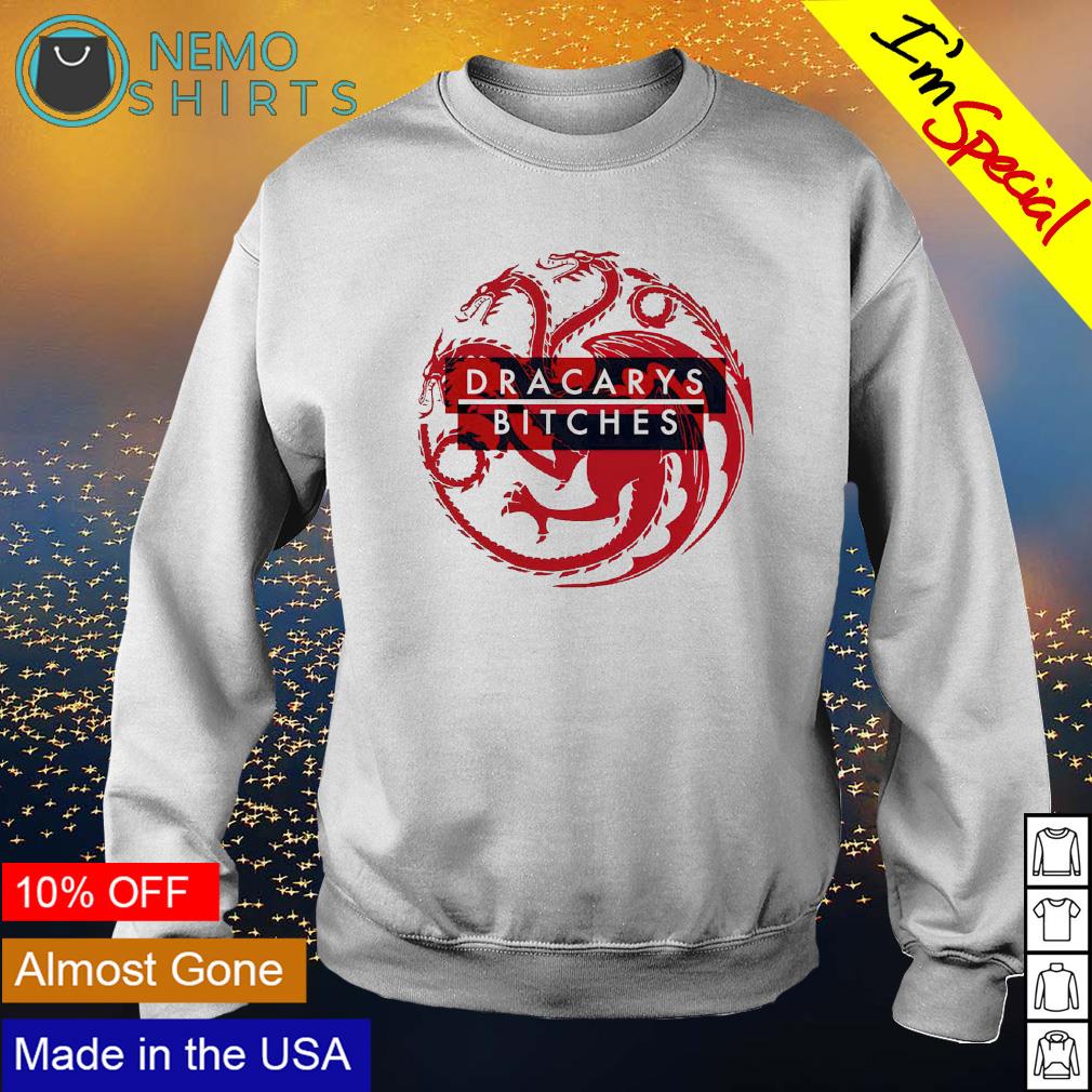 Game of Thrones dracarys bitches - Adult & Kids T-Shirts, Sweatshirts & Hoodies apparel design preview 4