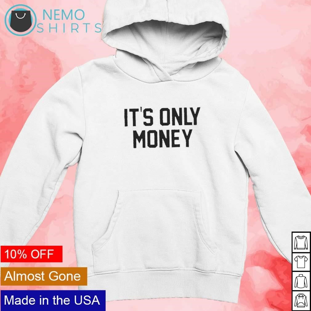 It's only money - Adult & Kids T-Shirts, Sweatshirts & Hoodies apparel design preview 2