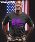 Derik Queen I'm from Baltimore that's why - Adult & Kids T-Shirts, Sweatshirts & Hoodies apparel design preview 1
