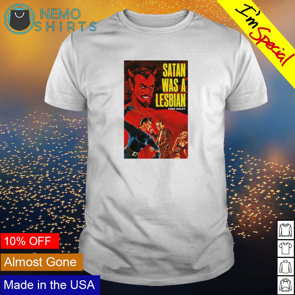 Satan was a lesbian - Adult & Kids T-Shirts, Sweatshirts & Hoodies apparel design preview 1