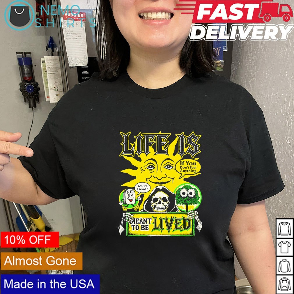 Life is meant to be lived if you don't feel anything - Adult & Kids T-Shirts, Sweatshirts & Hoodies apparel design preview 3