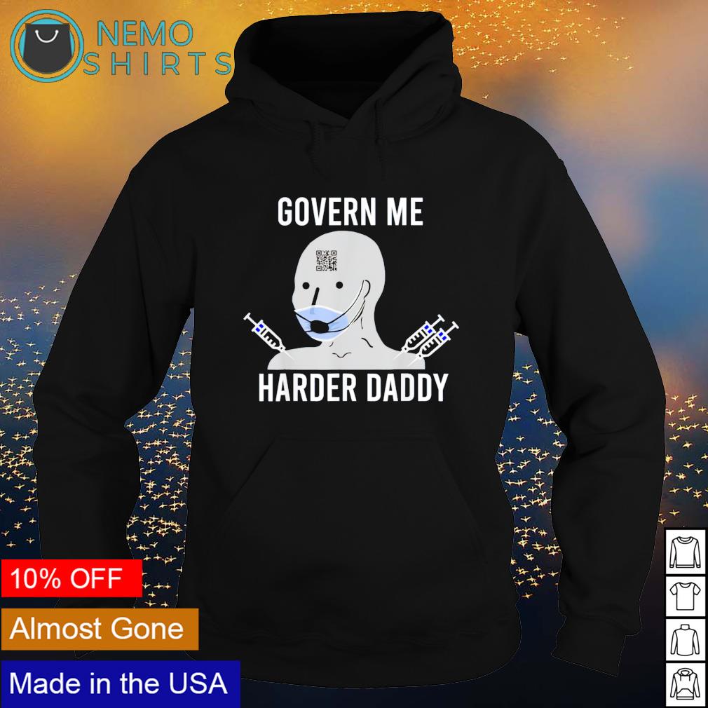 Vaccine govern me harder daddy - Adult & Kids T-Shirts, Sweatshirts & Hoodies apparel design preview 2
