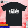 God's drunkest American - Adult & Kids T-Shirts, Sweatshirts & Hoodies apparel design preview 1
