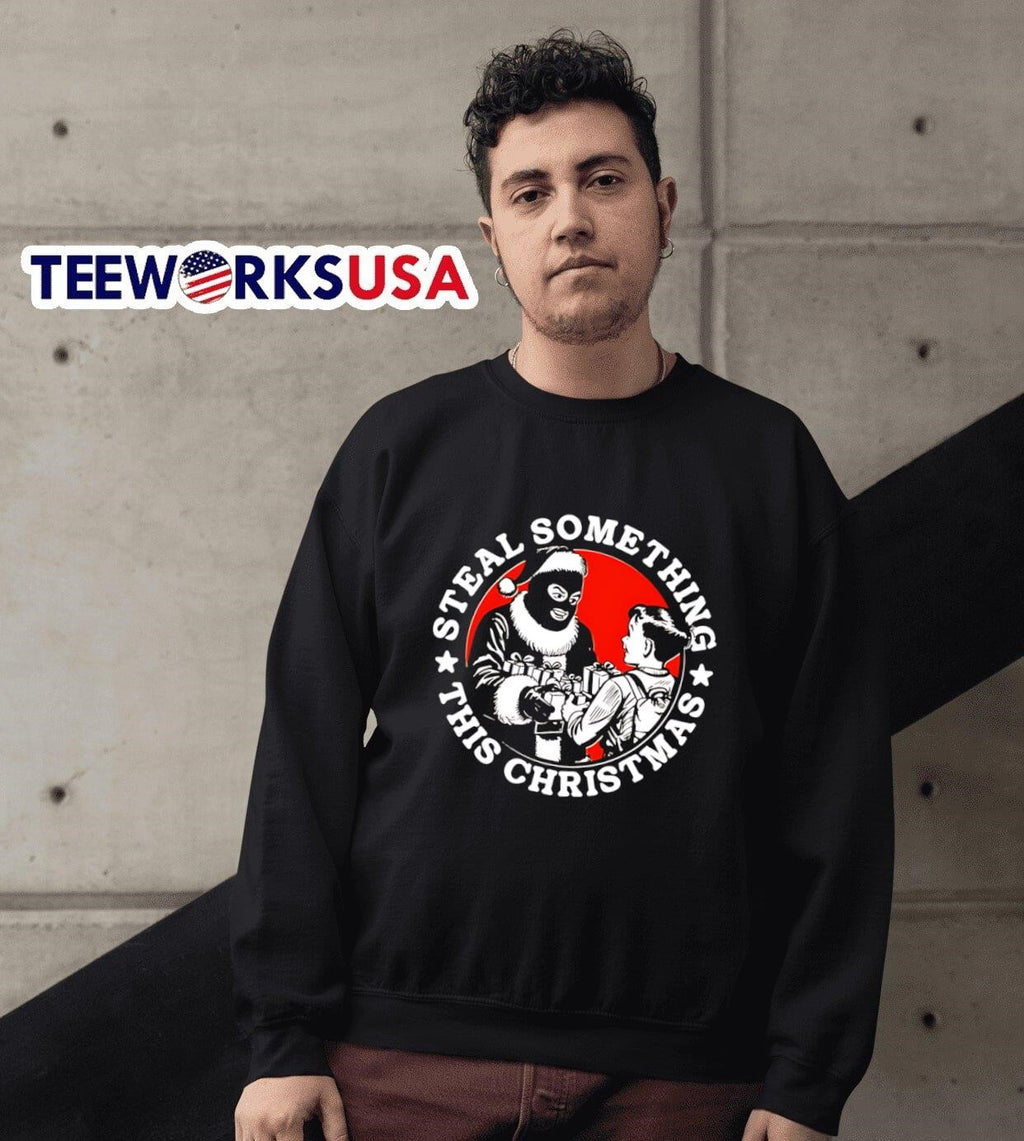 Steal Something This Christmas - Adult & Kids T-Shirts, Sweatshirts & Hoodies apparel design preview 6