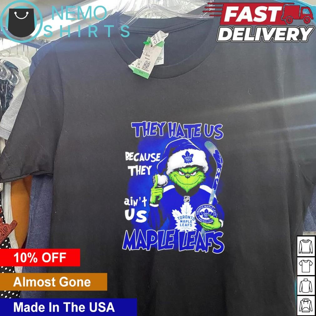 Grinch Toronto Maple Leafs they hate us because ain't - Adult & Kids T-Shirts, Sweatshirts & Hoodies apparel design preview 5