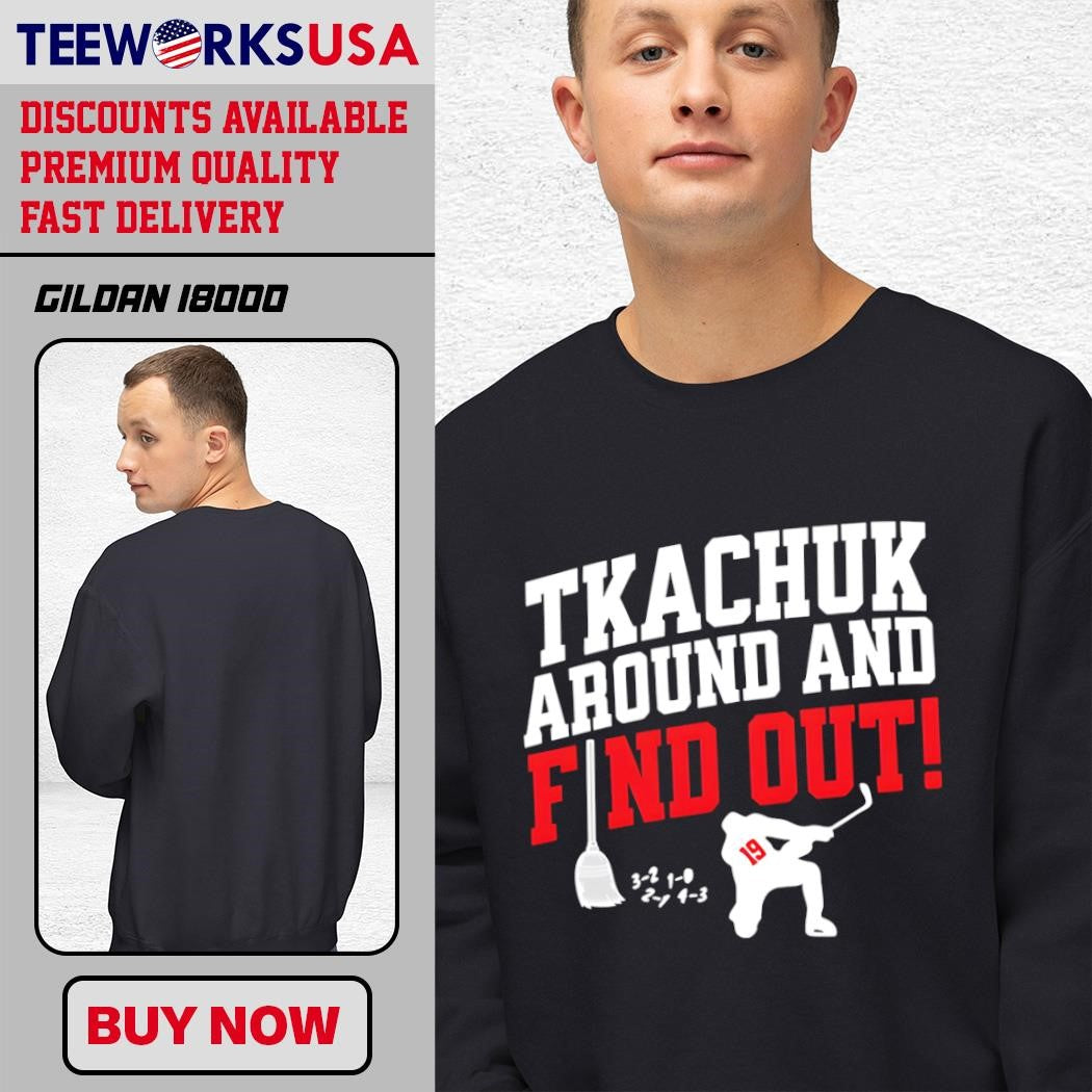 Tkachuk Around And Find Out 19 hockey - Adult & Kids T-Shirts, Sweatshirts & Hoodies apparel design preview 3