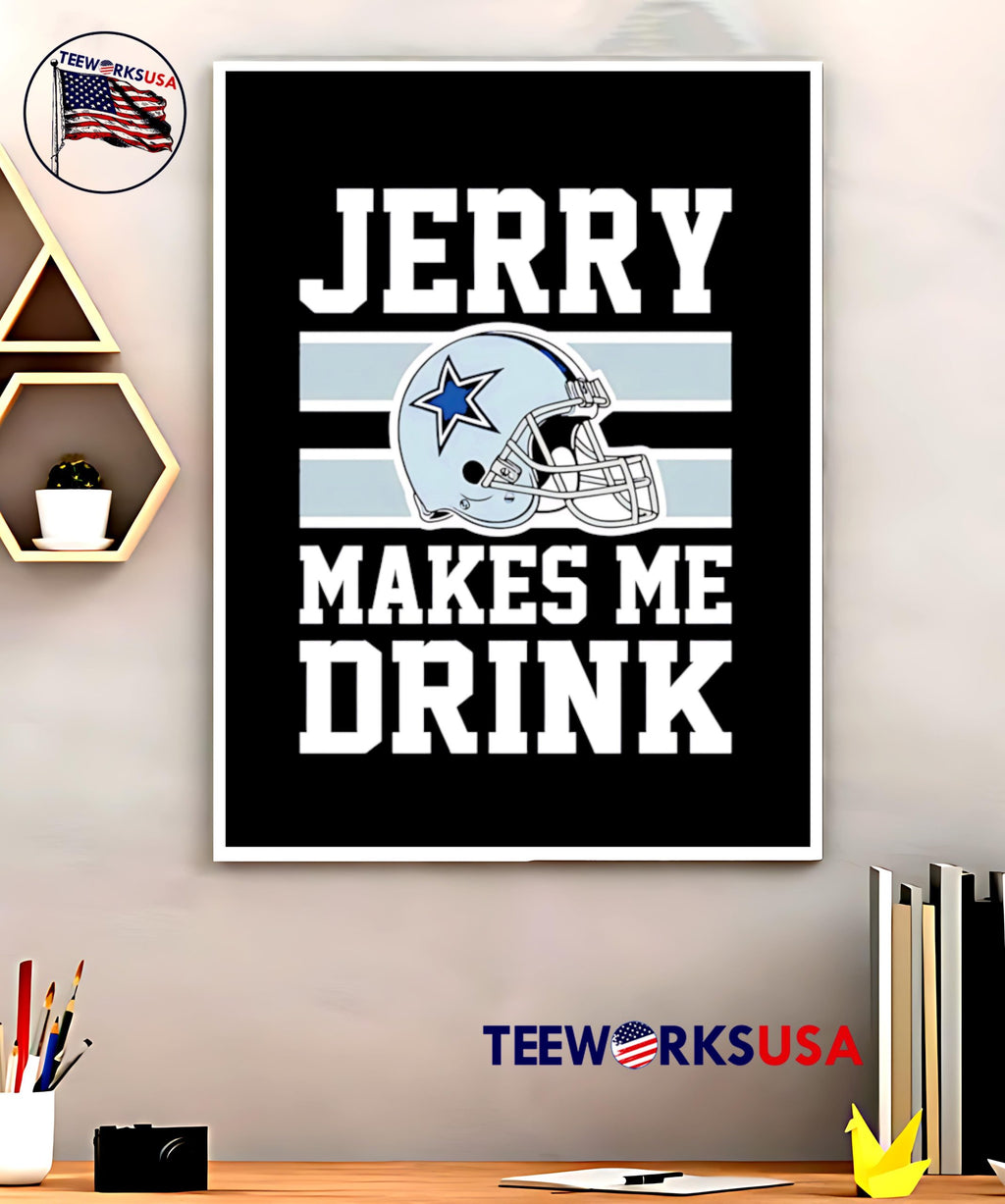 Dallas Cowboys Jerry Makes Me Drink helmet - Adult & Kids T-Shirts, Sweatshirts & Hoodies apparel design preview 5