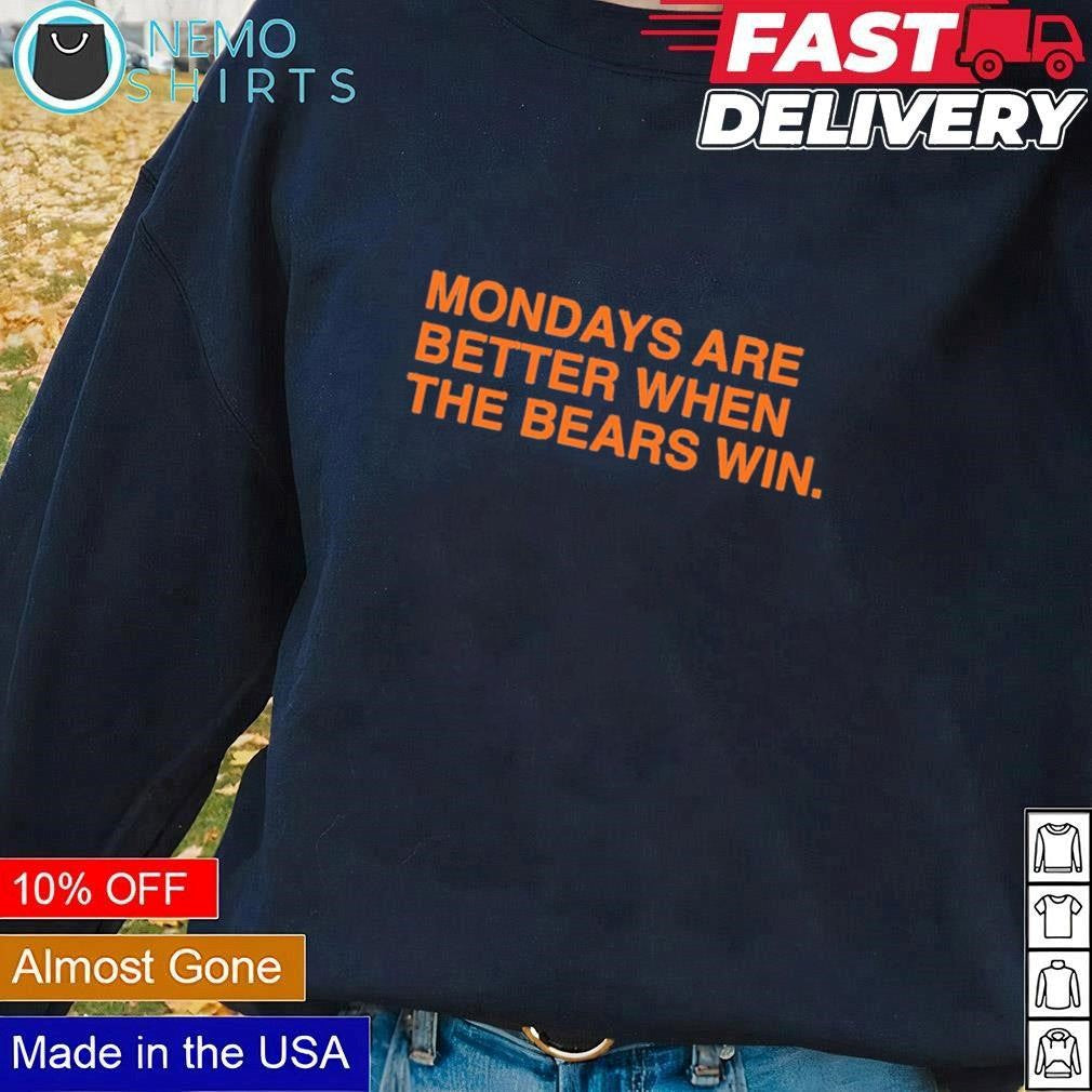 Mondays are better when the bears win - Adult & Kids T-Shirts, Sweatshirts & Hoodies apparel design preview 1