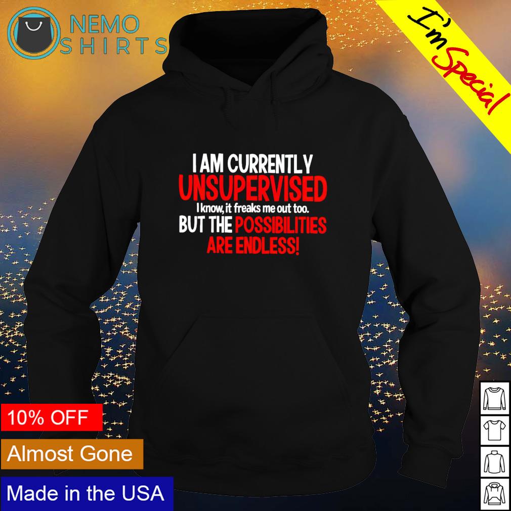 I am currently unsupervised know it - Adult & Kids T-Shirts, Sweatshirts & Hoodies apparel design preview 2