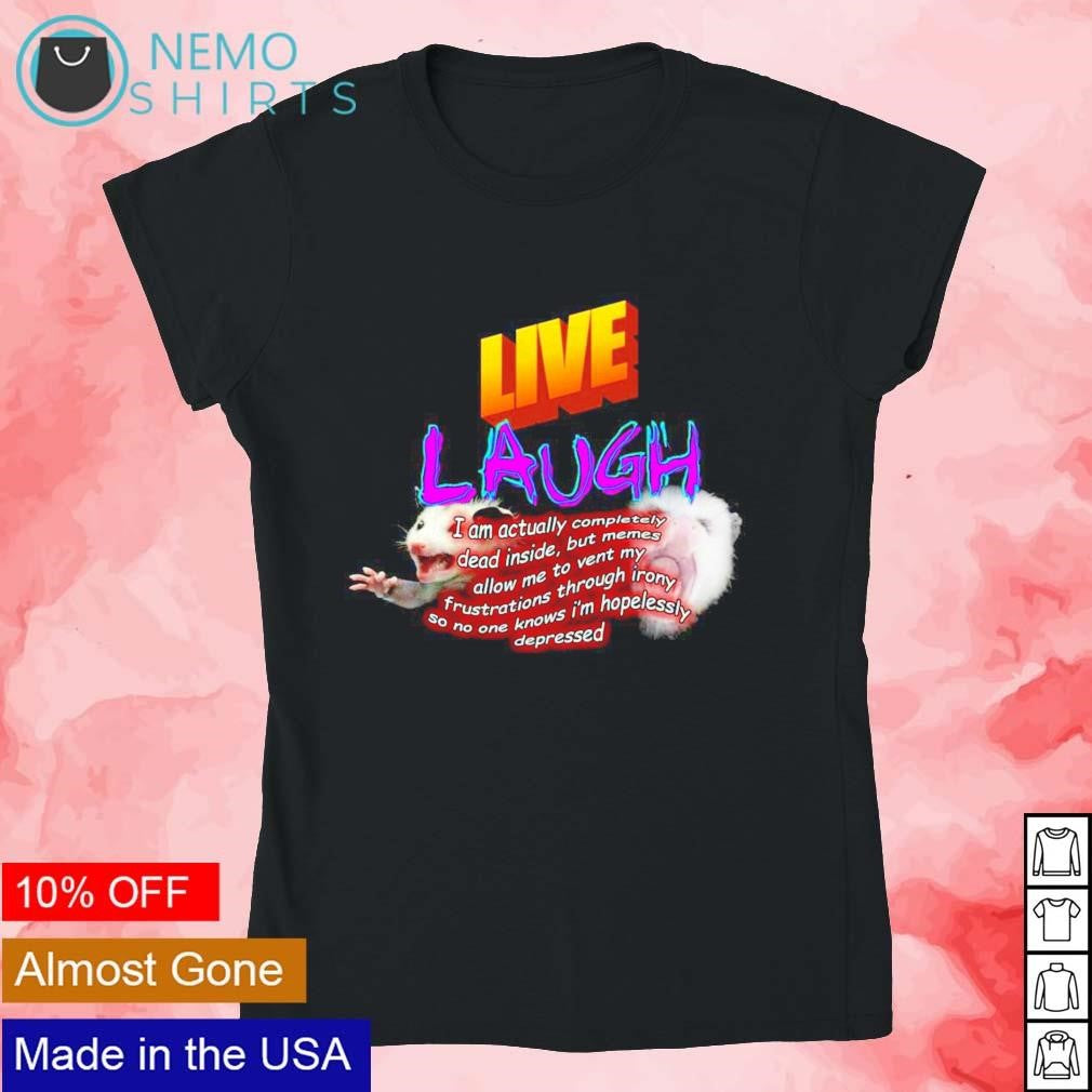 Live laugh depression opossum meme - Adult & Kids T-Shirts, Sweatshirts & Hoodies apparel design preview 4
