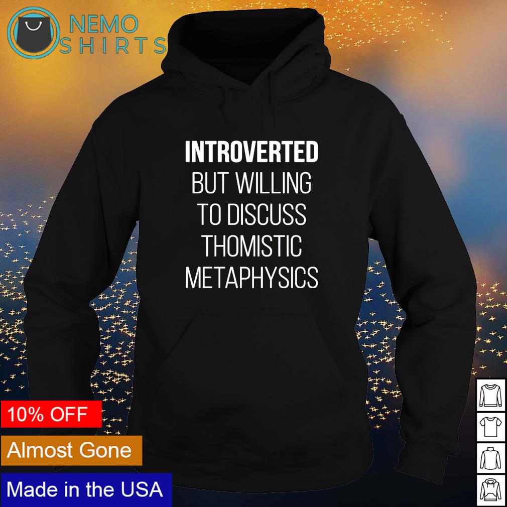 Introverted but willing to discuss thomistic - Adult & Kids T-Shirts, Sweatshirts & Hoodies apparel design preview 2