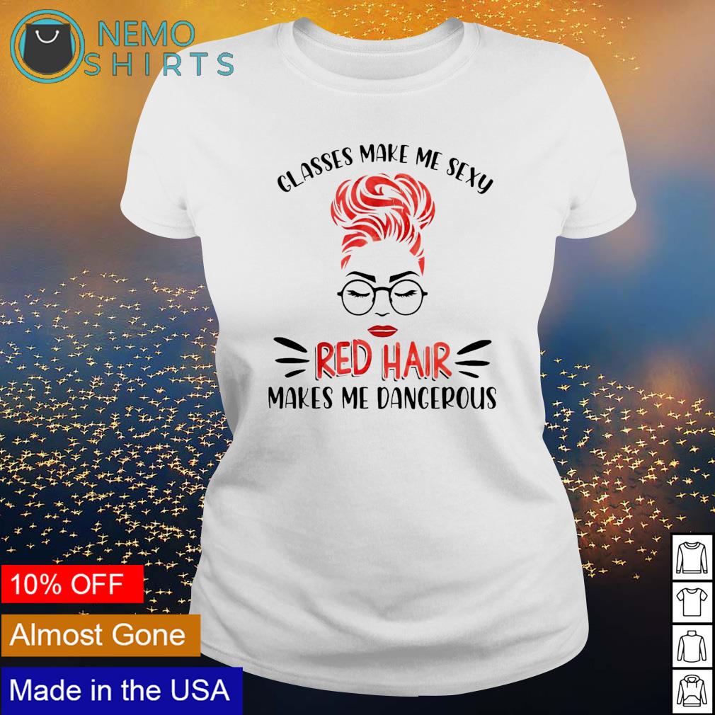 Classes make me sexy red hair makes dangerous - Adult & Kids T-Shirts, Sweatshirts & Hoodies apparel design preview 3