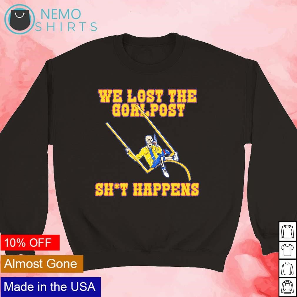 We lost the goalpost shit happens - Adult & Kids T-Shirts, Sweatshirts & Hoodies apparel design preview 3