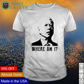 Biden where am I - Adult & Kids T-Shirts, Sweatshirts & Hoodies apparel design preview 1