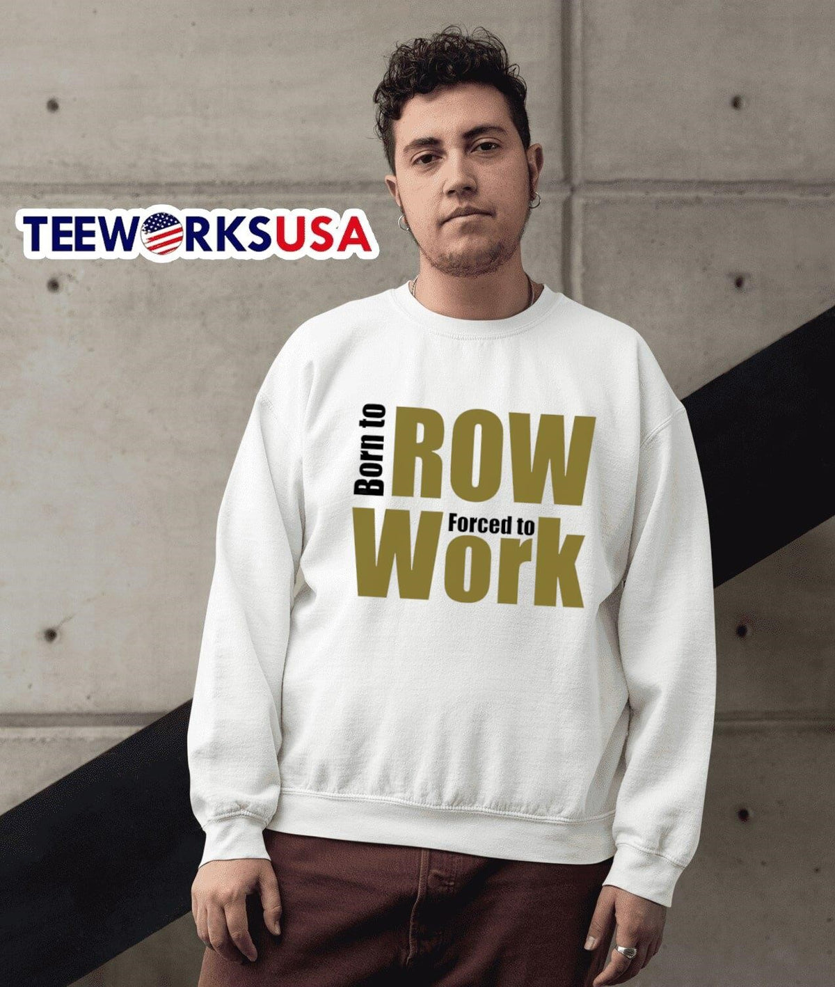 Born to ROW Forced Work - Adult & Kids T-Shirts, Sweatshirts & Hoodies apparel design preview 5