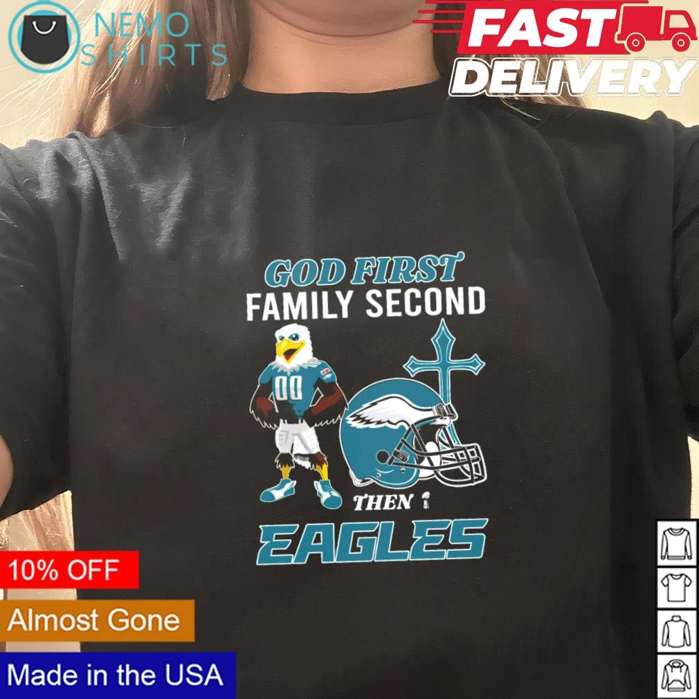 God first family second then Philadelphia Eagles - Adult & Kids T-Shirts, Sweatshirts & Hoodies apparel design preview 3