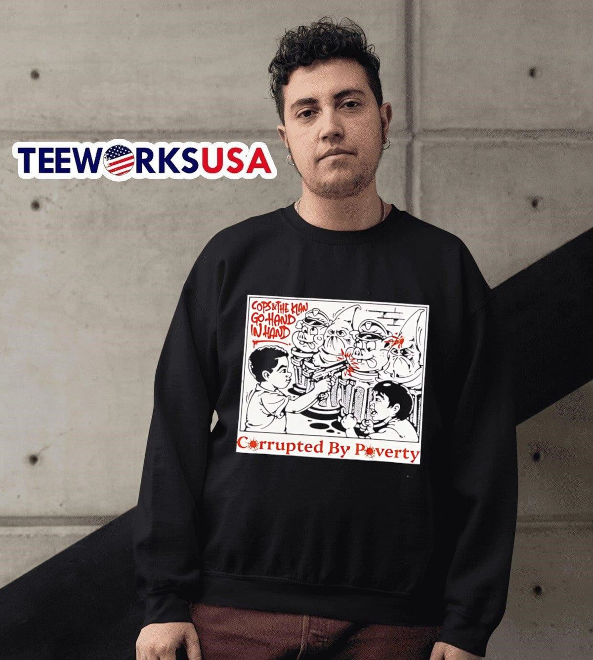 Corrupted by poverty - Adult & Kids T-Shirts, Sweatshirts & Hoodies apparel design preview 6