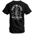 Don't Be a Fool. Wrap Your Tool Men's - Adult & Kids T-Shirts, Sweatshirts & Hoodies apparel design preview 1
