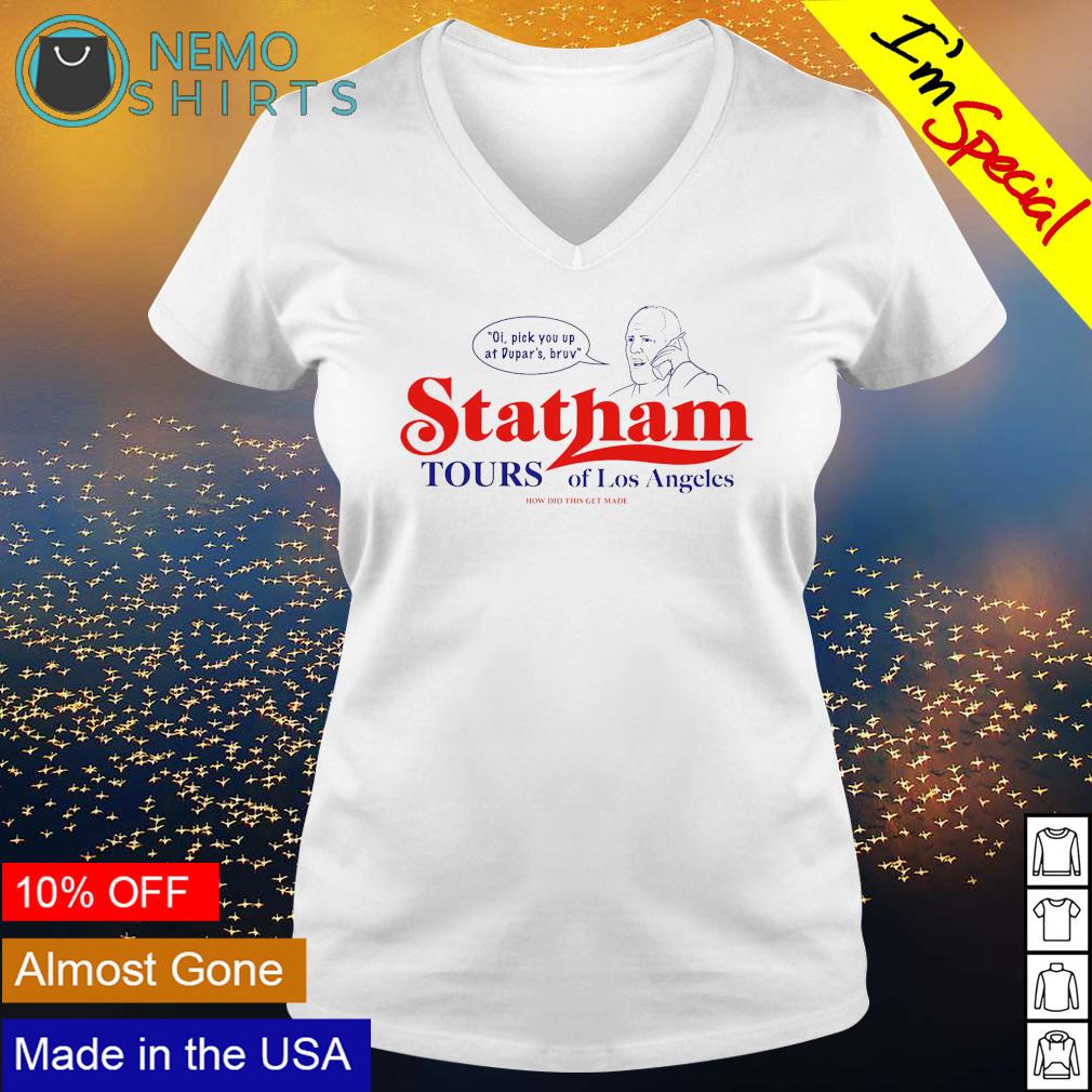 Statham tours of Los Angeles - Adult & Kids T-Shirts, Sweatshirts & Hoodies apparel design preview 5