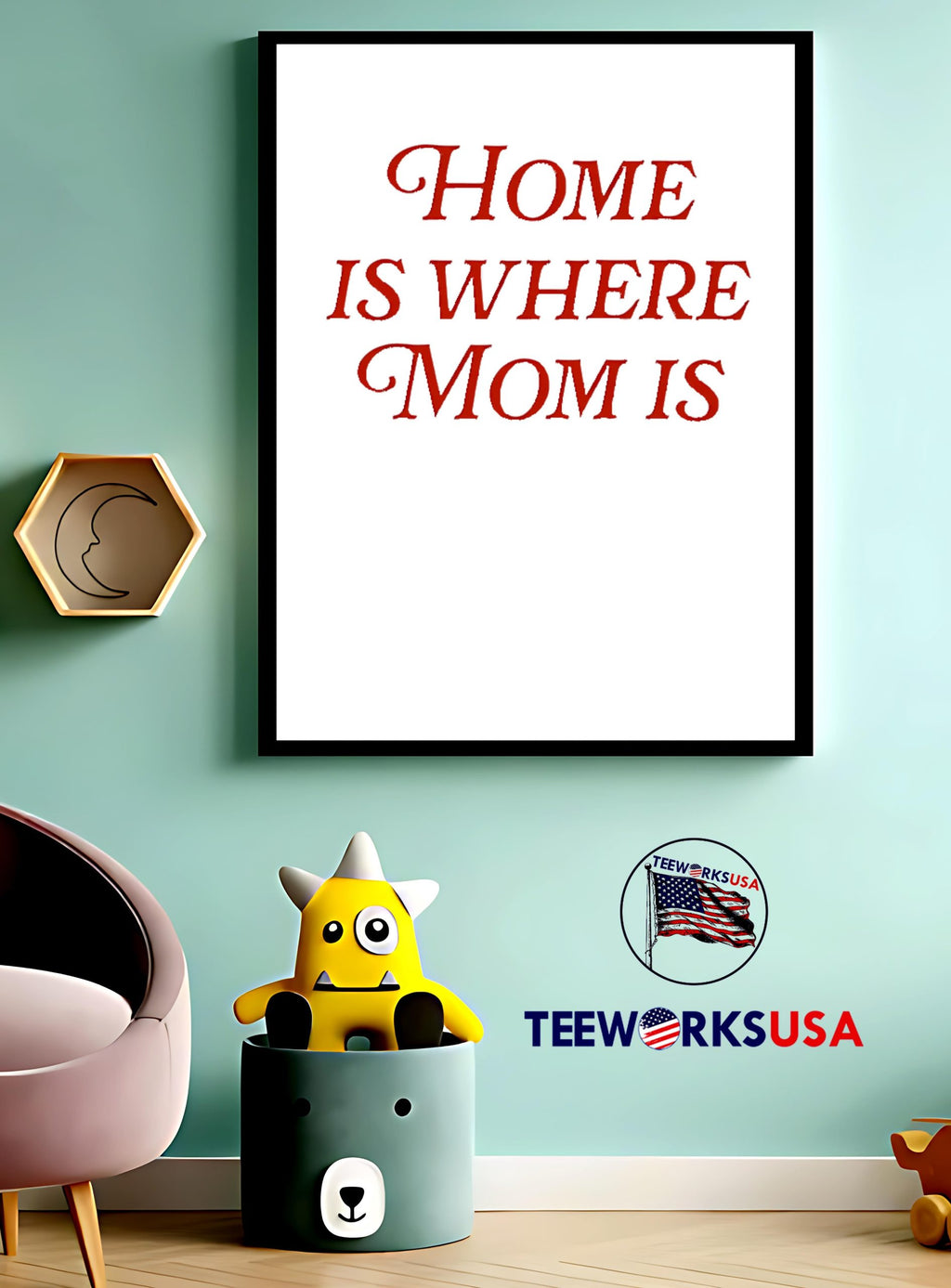 Home Is Where Mom - Adult & Kids T-Shirts, Sweatshirts & Hoodies apparel design preview 3
