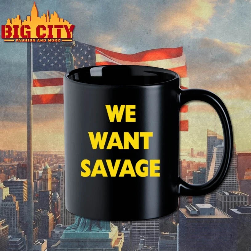 We Want Savage - Adult & Kids T-Shirts, Sweatshirts & Hoodies apparel design preview 3