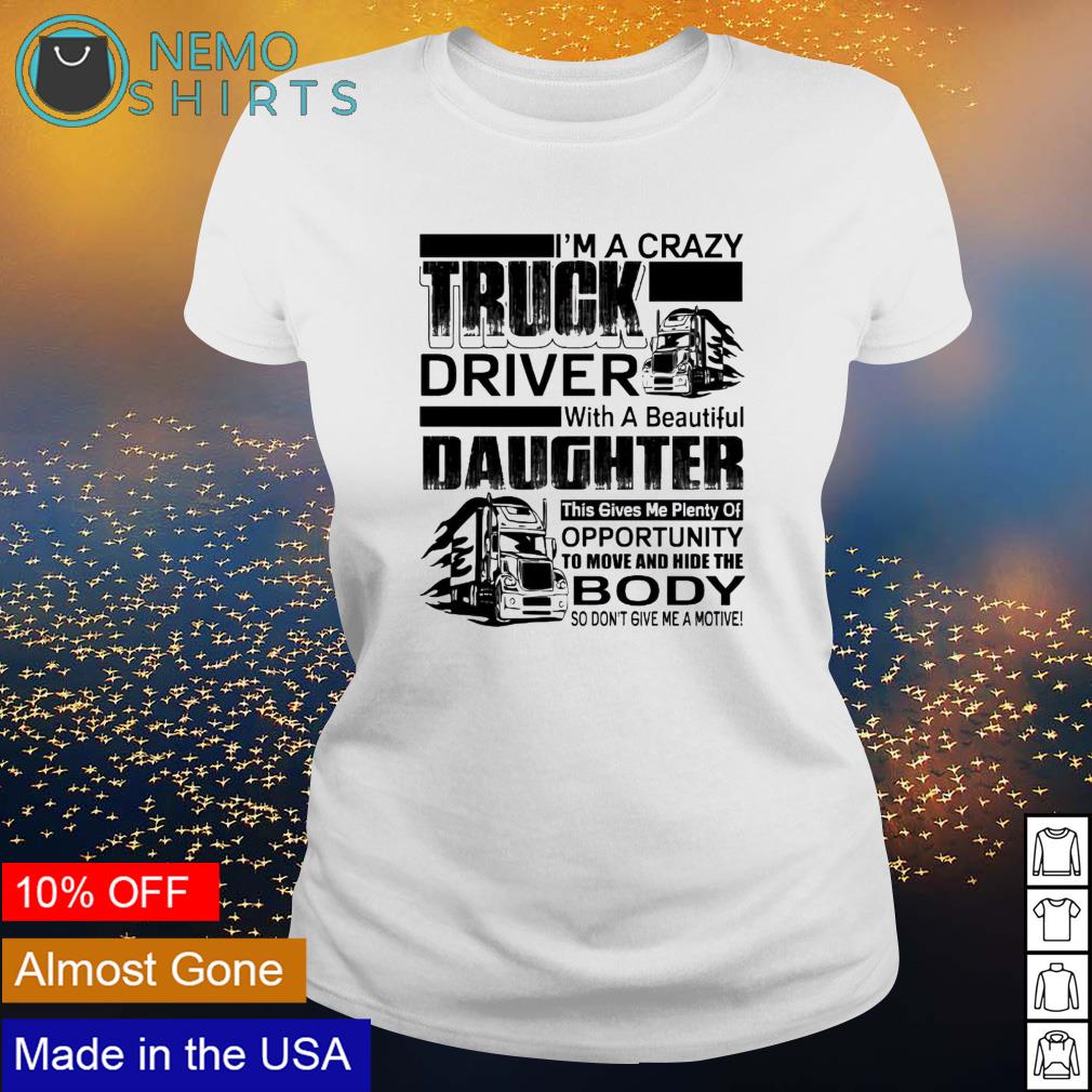 I'm a crazy truck driver with beautiful daughter this - Adult & Kids T-Shirts, Sweatshirts & Hoodies apparel design preview 4