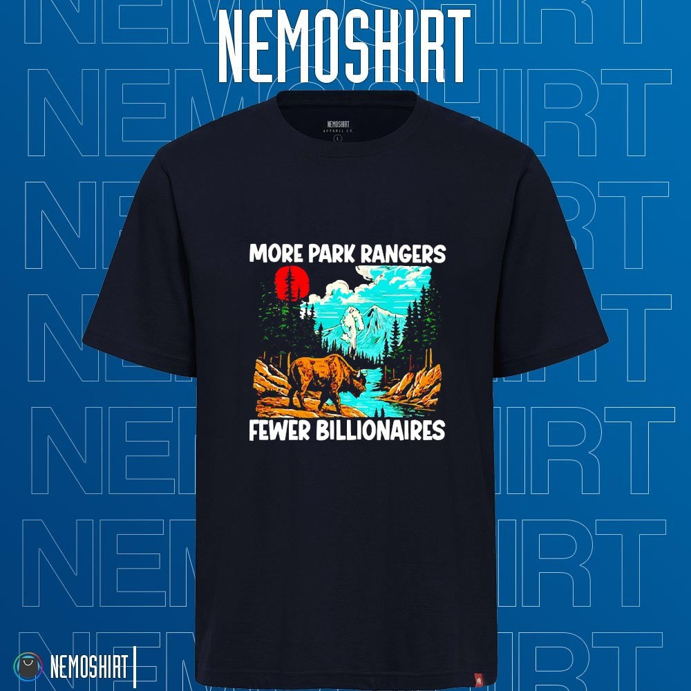 More park Rangers fewer billionaires - Adult & Kids T-Shirts, Sweatshirts & Hoodies apparel design preview 1