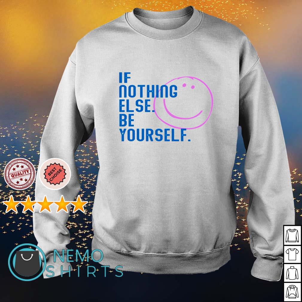 If nothing else be yourself - Adult & Kids T-Shirts, Sweatshirts & Hoodies apparel design preview 4