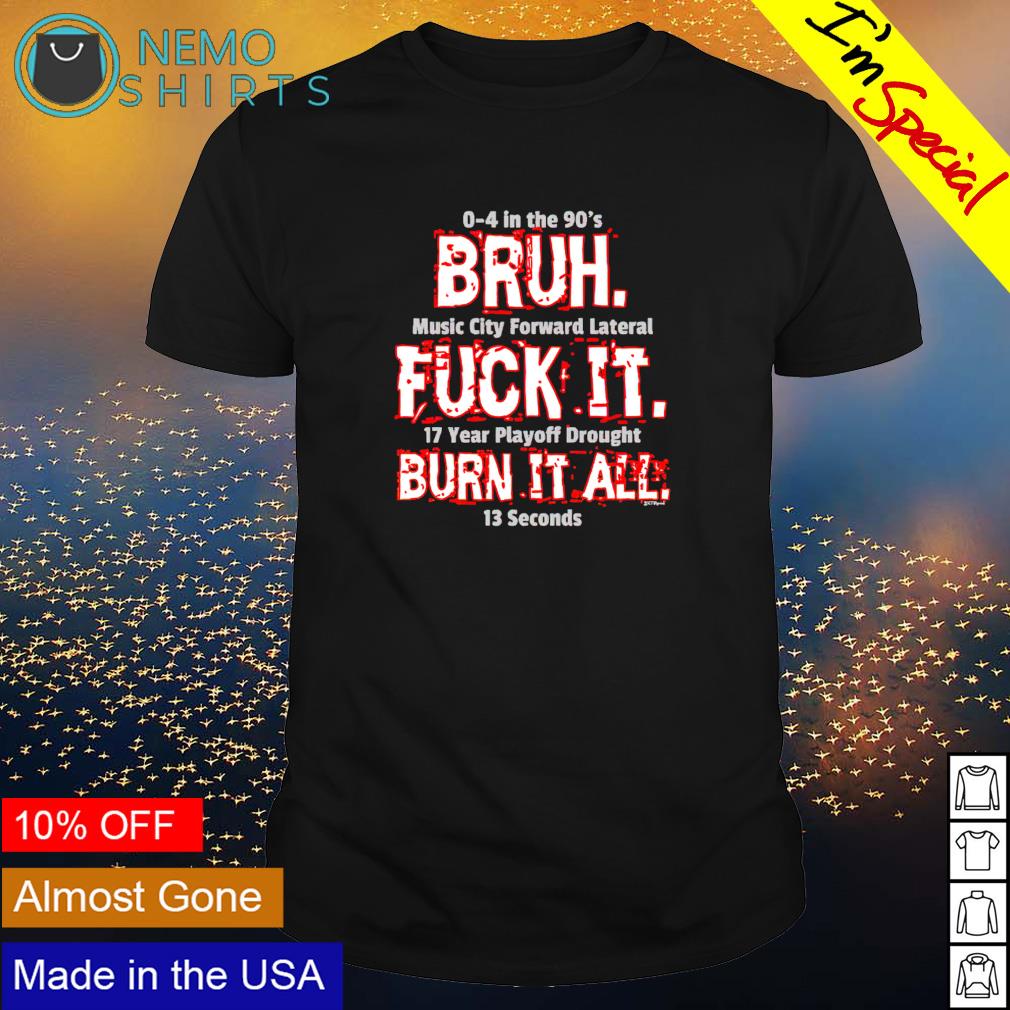 Buffalo Bills bruh fuck it burn all - Adult & Kids T-Shirts, Sweatshirts & Hoodies product image 1