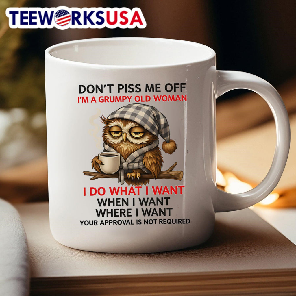 Owl don't piss me off I'm a grumpy old woman I do - Adult & Kids T-Shirts, Sweatshirts & Hoodies apparel design preview 4