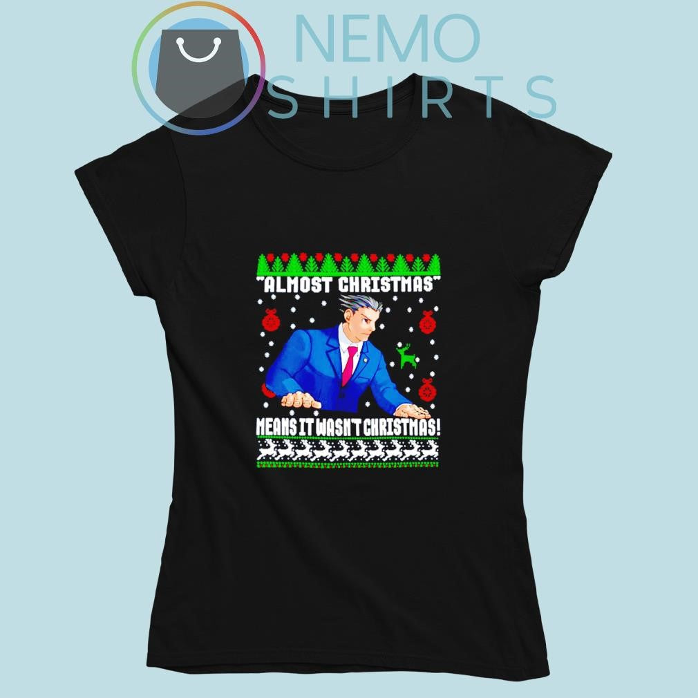 Almost Christmas means it wasn't - Adult & Kids T-Shirts, Sweatshirts & Hoodies apparel design preview 6