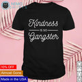 Kindness is so gangster - Adult & Kids T-Shirts, Sweatshirts & Hoodies product image 1