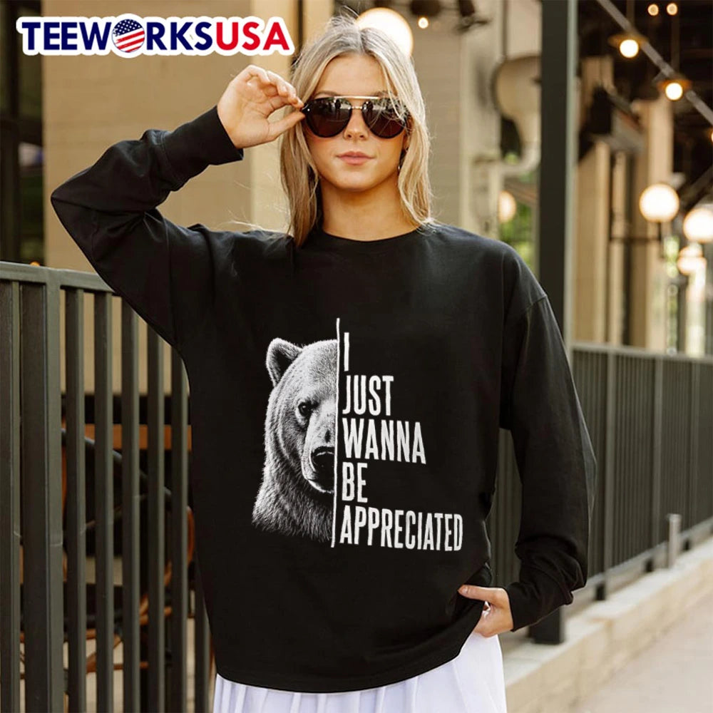 I Just Wanna Be Appreciated Bear - Adult & Kids T-Shirts, Sweatshirts & Hoodies apparel design preview 4