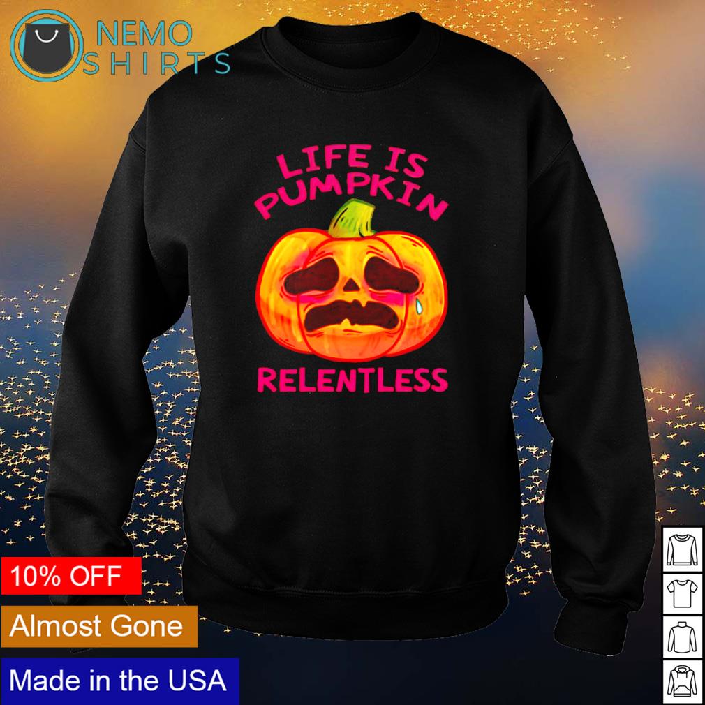 Life is pumpkin relentless Halloween - Adult & Kids T-Shirts, Sweatshirts & Hoodies apparel design preview 4