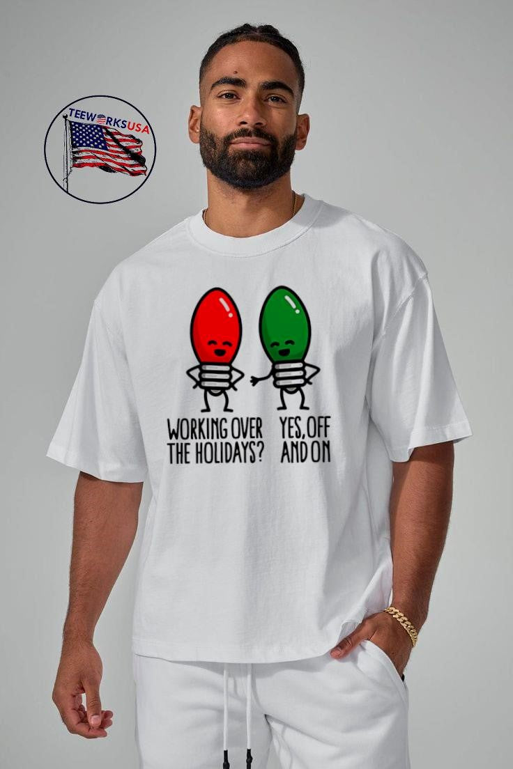 Christmas lights pun Working over holidays funny 2025 - Adult & Kids T-Shirts, Sweatshirts & Hoodies apparel design preview 5