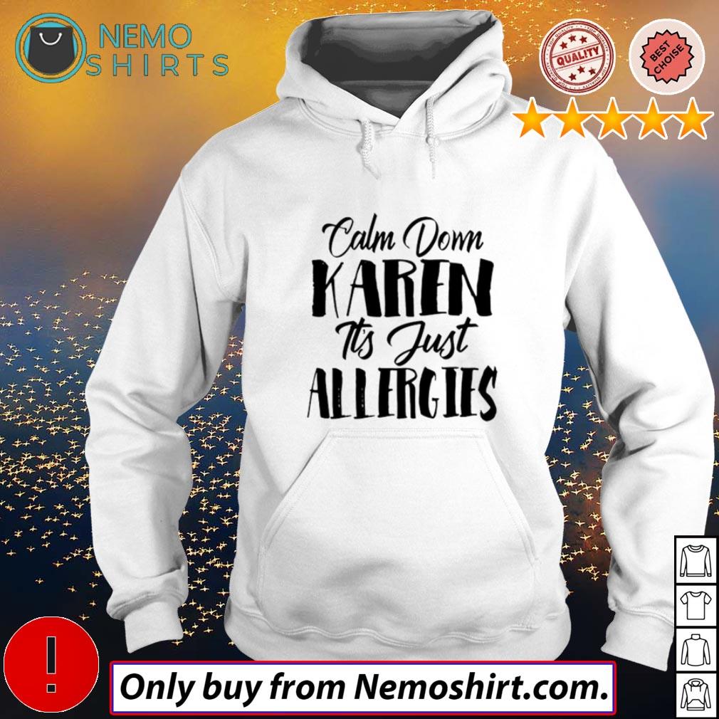 Calm down Karen It's just allergies - Adult & Kids T-Shirts, Sweatshirts & Hoodies product image 2