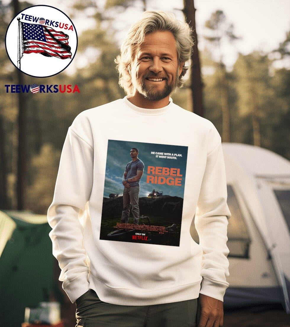 He came with a plan it went south Rebel Ridge poster - Adult & Kids T-Shirts, Sweatshirts & Hoodies apparel design preview 3