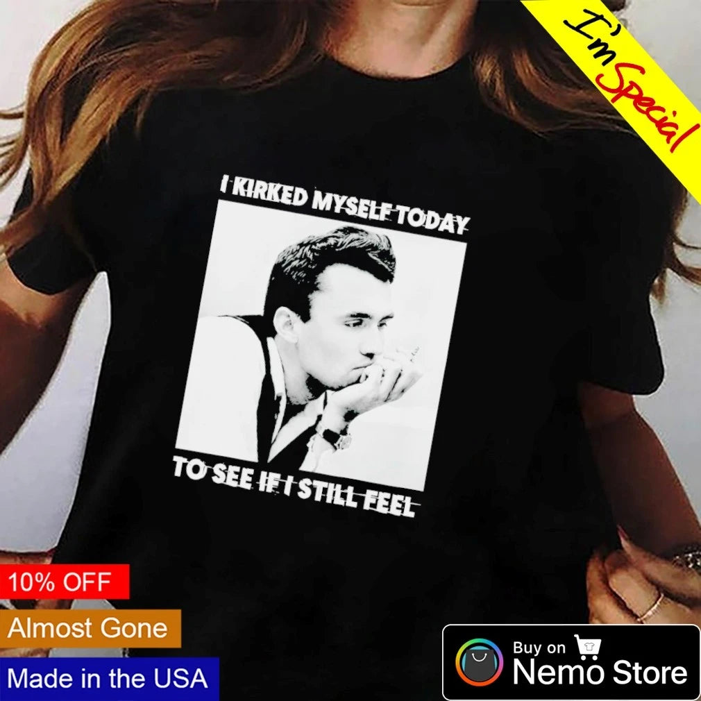 I kirked myself today to see if still feel - Adult & Kids T-Shirts, Sweatshirts & Hoodies apparel design preview 3