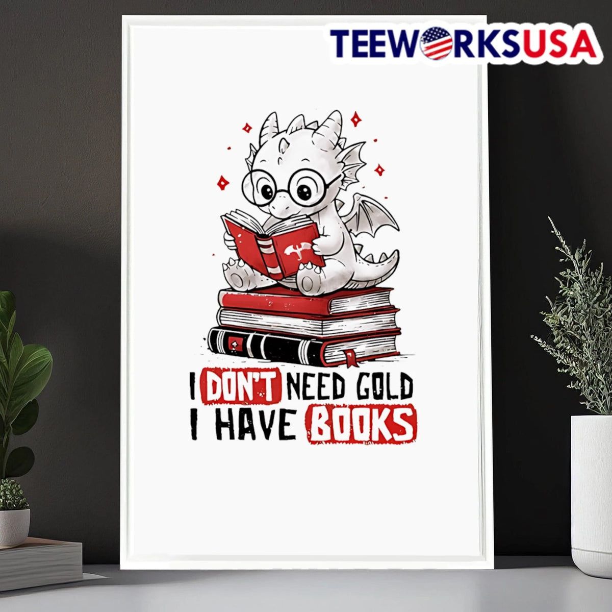 Dragon reader I don't need gold have books - Adult & Kids T-Shirts, Sweatshirts & Hoodies apparel design preview 6