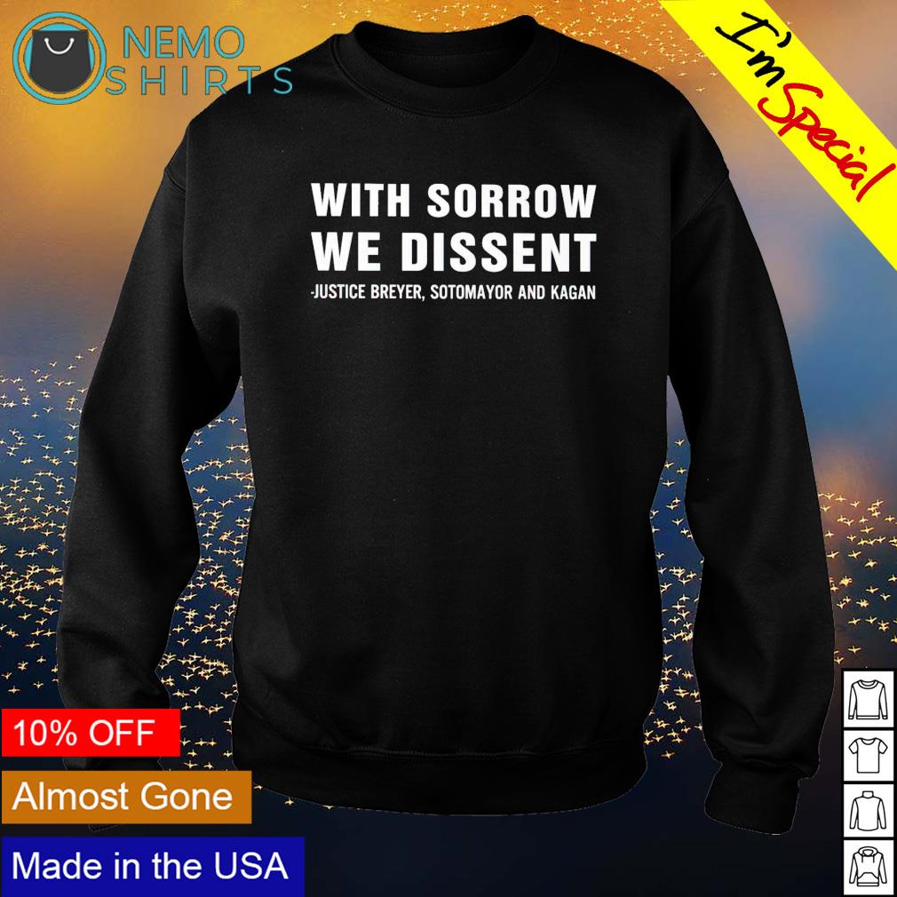 With sorrow we dissent justice breyer sotomayor and - Adult & Kids T-Shirts, Sweatshirts & Hoodies apparel design preview 4