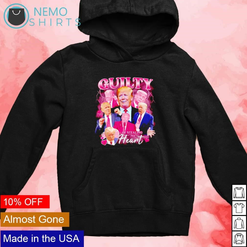 Guilty of stealing my hear Trump vintage bootleg - Adult & Kids T-Shirts, Sweatshirts & Hoodies apparel design preview 4
