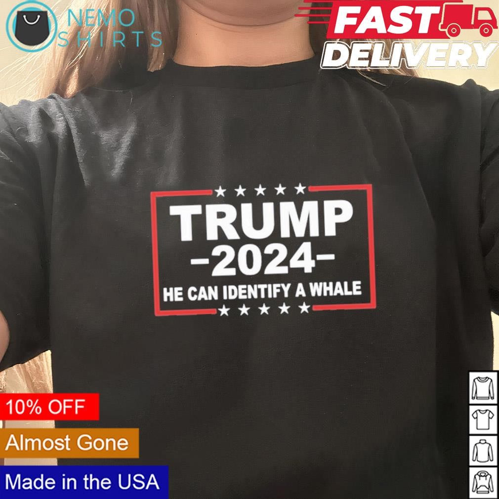 Trump 2024 he can identify a whale - Adult & Kids T-Shirts, Sweatshirts & Hoodies apparel design preview 3