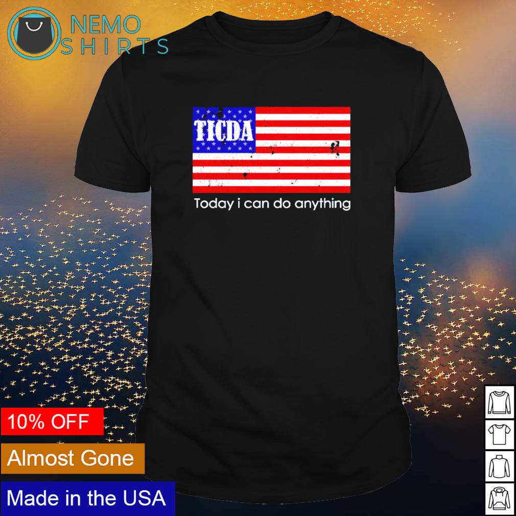 Ticda today I can do anything - Adult & Kids T-Shirts, Sweatshirts & Hoodies apparel design preview 1