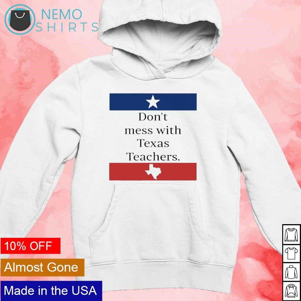 Don't mess with Texas teachers - Adult & Kids T-Shirts, Sweatshirts & Hoodies apparel design preview 2