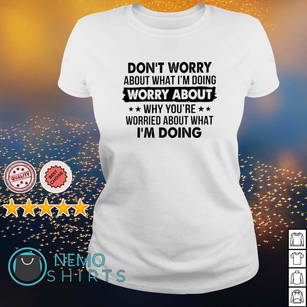 Don't worry about what I'm doing - Adult & Kids T-Shirts, Sweatshirts & Hoodies apparel design preview 3